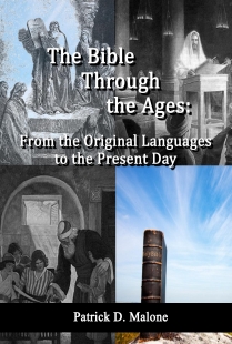 The Bible Through the Ages: From the Original Languages to the Present Day
